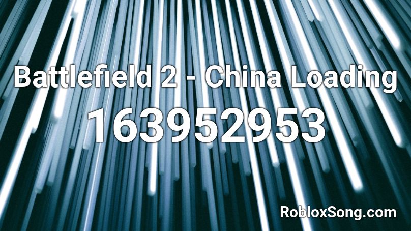 Battlefield 2 - China Loading Roblox ID