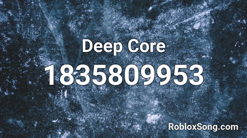 Deep Core Roblox ID