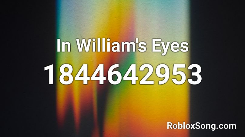 In William's Eyes Roblox ID