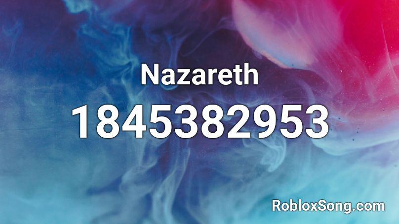 Nazareth Roblox ID