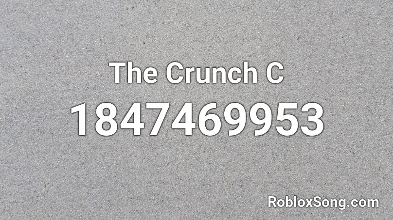 The Crunch C Roblox ID