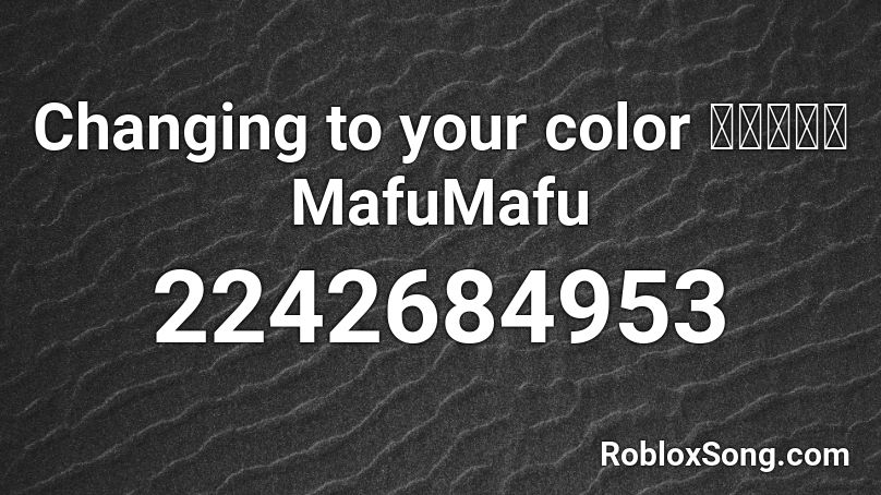 Changing to your color 【まふまふ MafuMafu Roblox ID