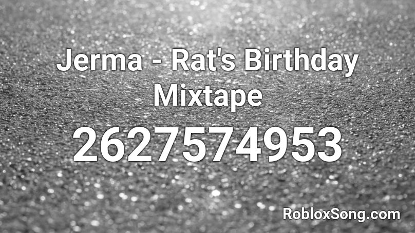 Jerma - Rat's Birthday Mixtape Roblox ID