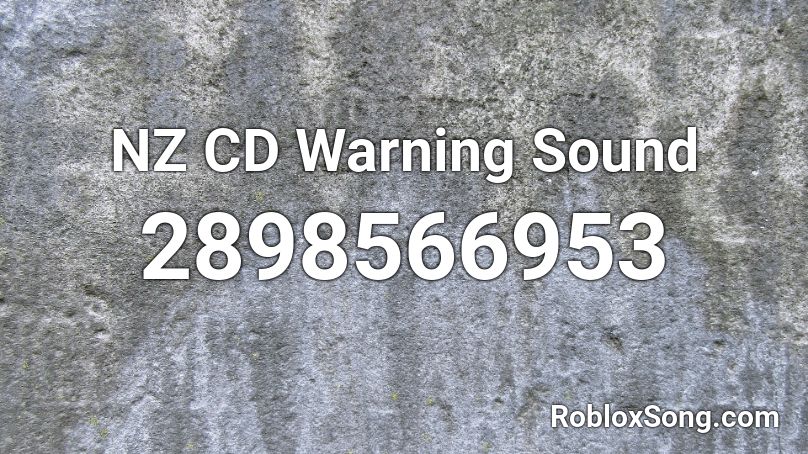 NZ CD Warning Sound Roblox ID