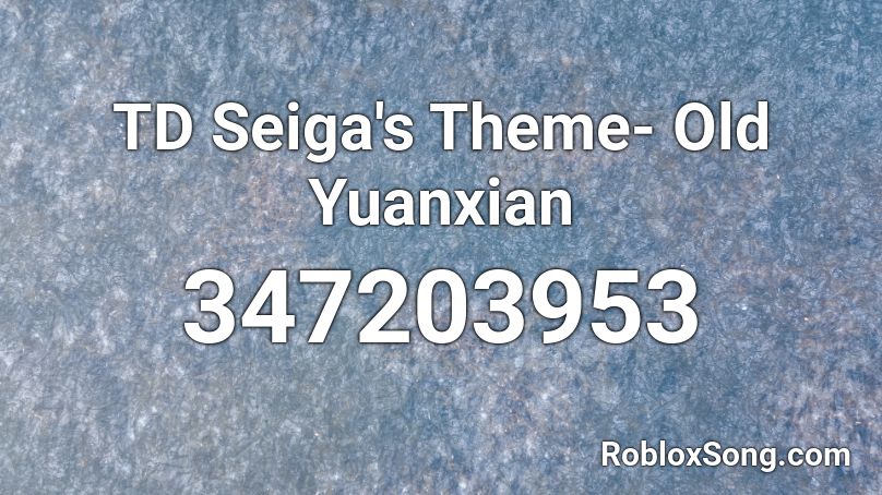 Td Seiga S Theme Old Yuanxian Roblox Id Roblox Music Codes - roblox old theme loud