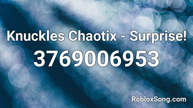 Knuckles Chaotix - Surprise! Roblox ID
