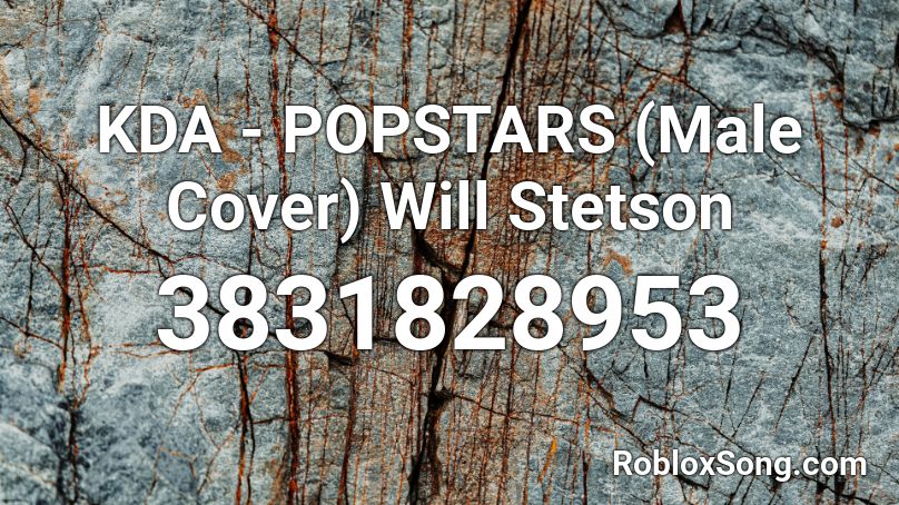 KDA - POPSTARS (Male Cover) Will Stetson Roblox ID