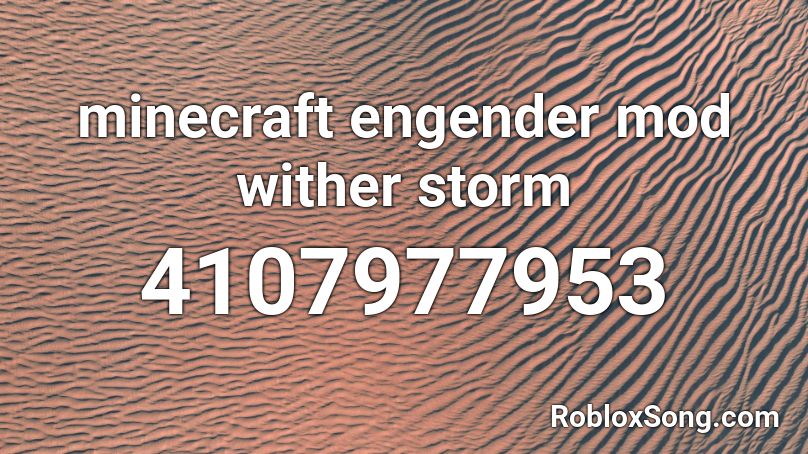 minecraft engender mod wither storm Roblox ID