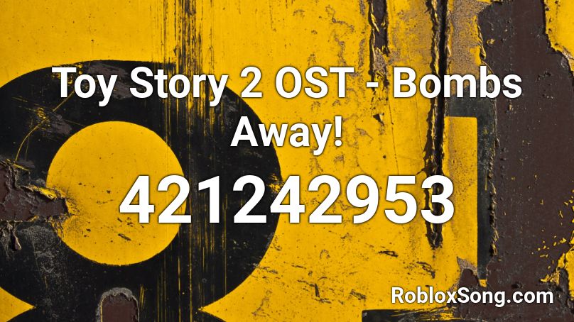 Toy Story 2 OST - Bombs Away!  Roblox ID