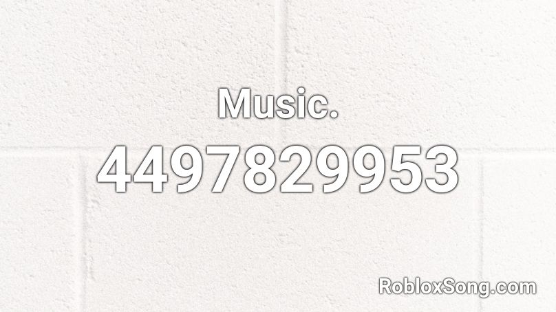 Music. Roblox ID