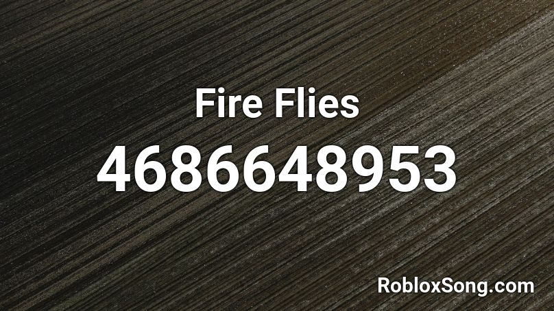 Fire Flies Roblox ID