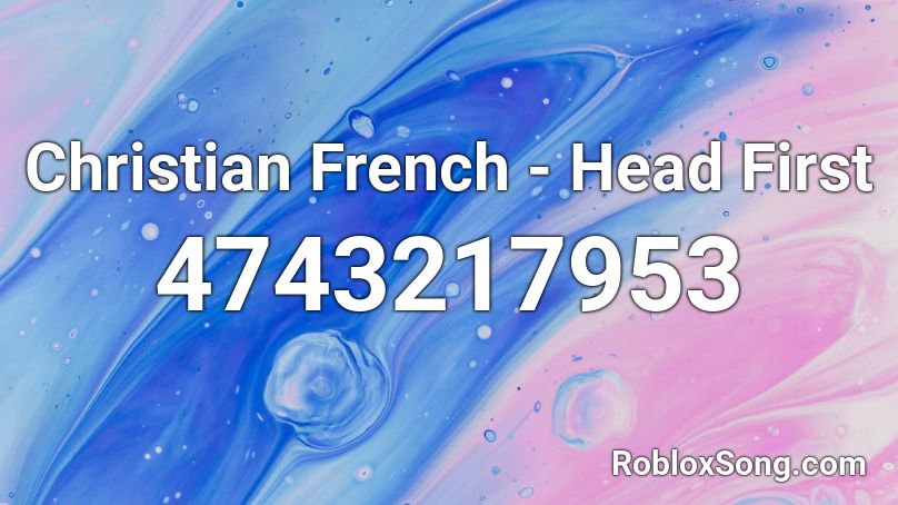 Christian French - Head First Roblox ID