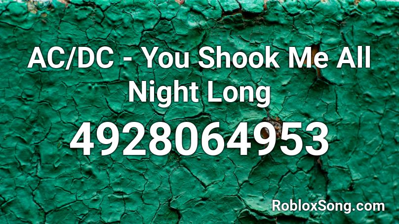 AC/DC - You Shook Me All Night Long Roblox ID
