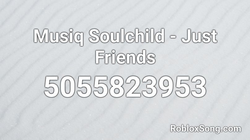 Musiq Soulchild - Just Friends Roblox ID