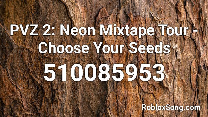 PVZ 2: Neon Mixtape Tour - Choose Your Seeds Roblox ID