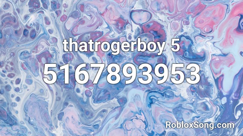 thatrogerboy 5 Roblox ID