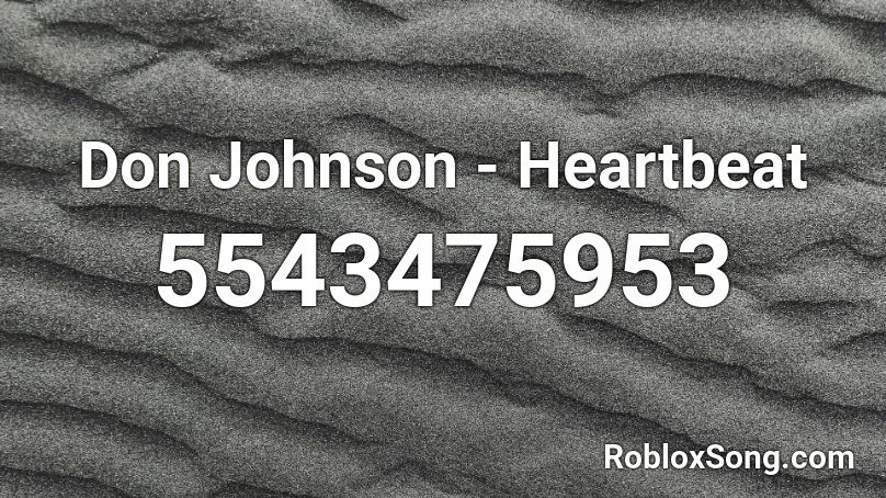 Don Johnson - Heartbeat Roblox ID