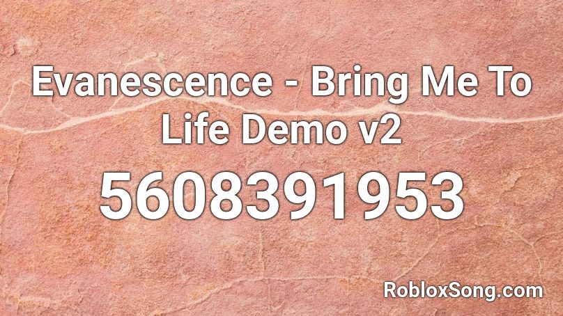 Evanescence - Bring Me To Life Demo v2 Roblox ID