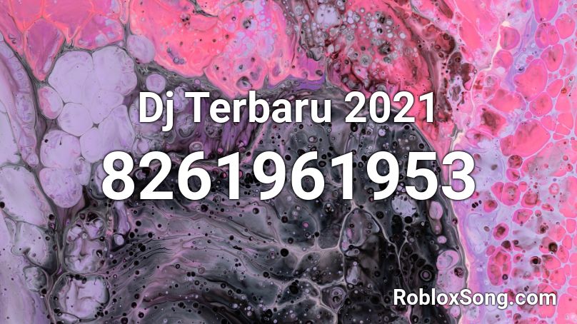 Dj Terbaru 2021 Roblox ID