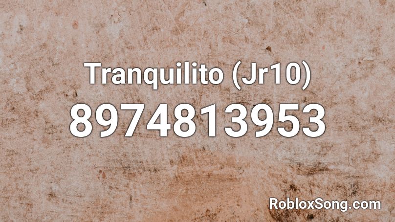 Tranquilito (Jr10) Roblox ID