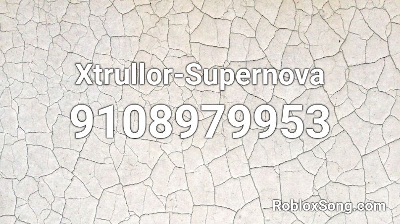 Xtrullor-Supernova Roblox ID