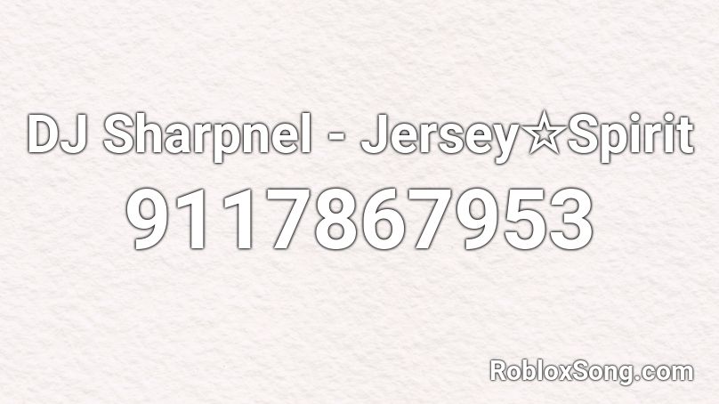 DJ Sharpnel - Jersey☆Spirit Roblox ID