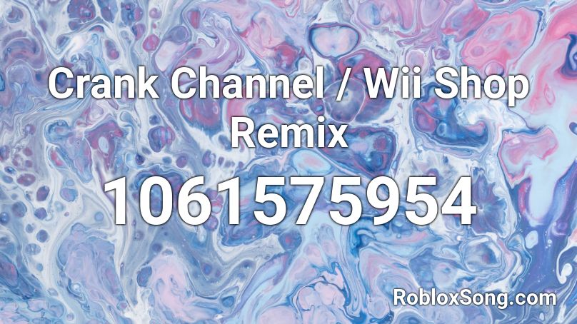 Crank Channel / Wii Shop Remix Roblox ID