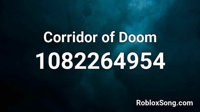 Corridor of Doom Roblox ID