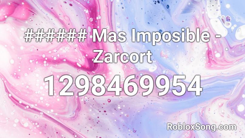 ###### Mas Imposible - Zarcort Roblox ID