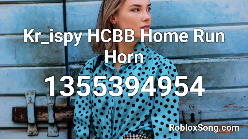 Kr_ispy HCBB Home Run Horn Roblox ID