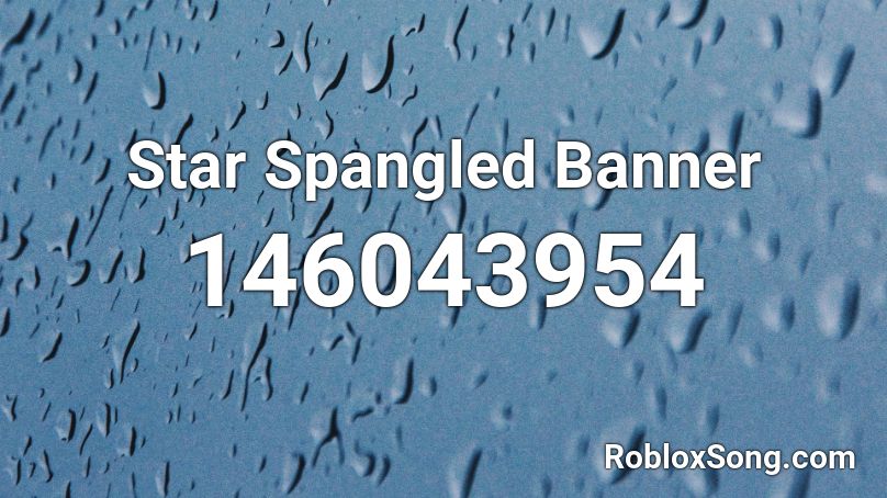 Star Spangled Banner Roblox ID