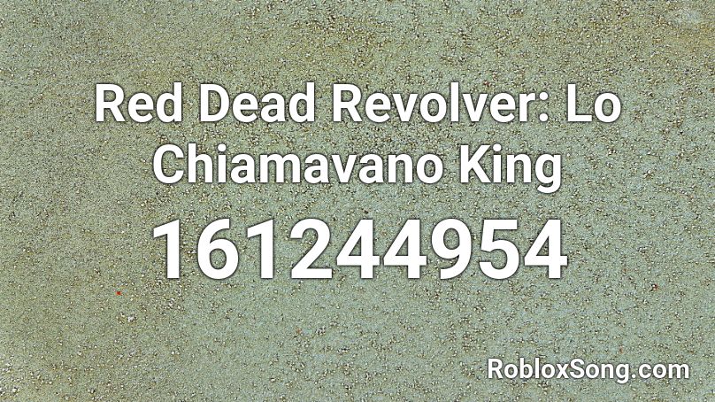 ### #### Revolver: Lo Chiamavano King 🎵 Roblox ID
