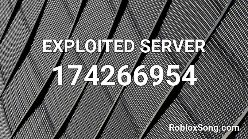 EXPLOITED SERVER Roblox ID