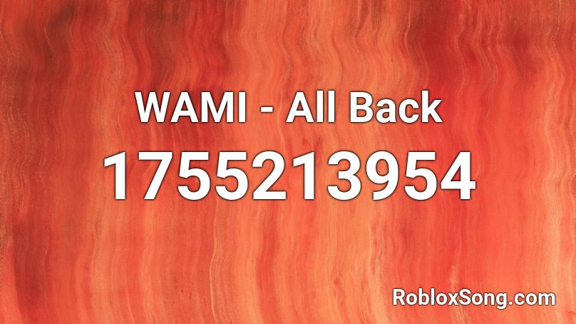 WAMI - All Back  Roblox ID