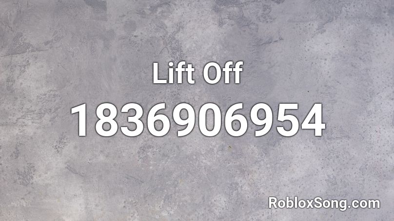 Lift Off Roblox ID