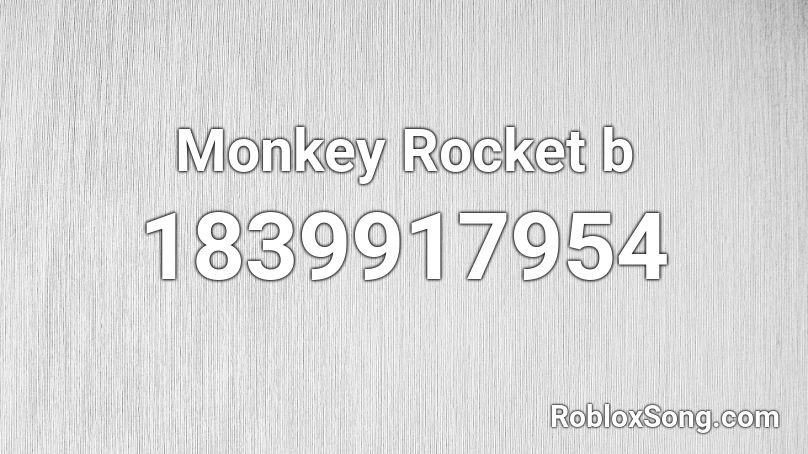 Monkey Rocket b Roblox ID