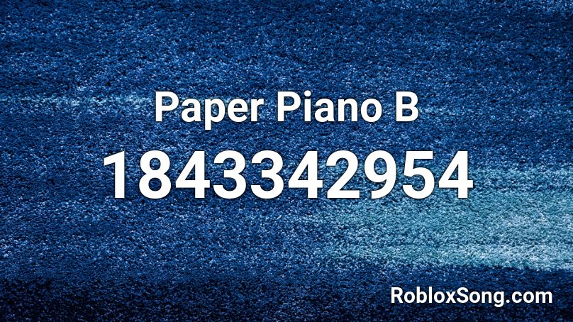 Paper Piano B Roblox ID