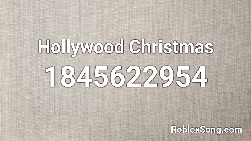 Hollywood Christmas Roblox ID