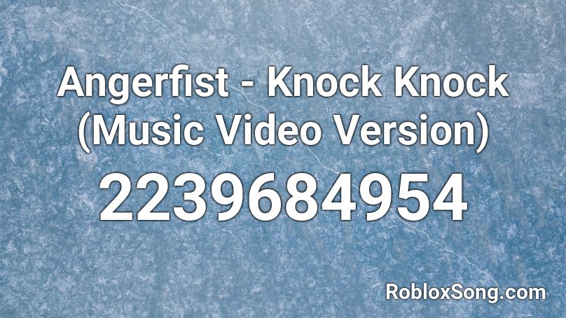 Angerfist - Knock Knock (Music Video Version) Roblox ID