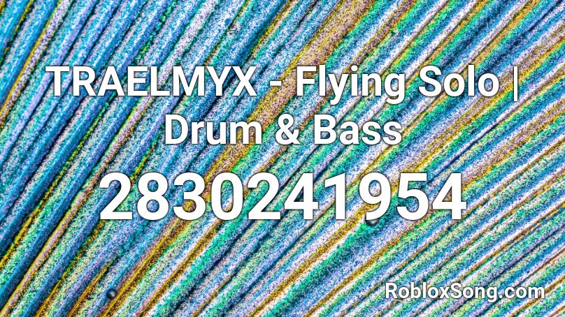 TRAELMYX - Flying Solo | Drum & Bass Roblox ID