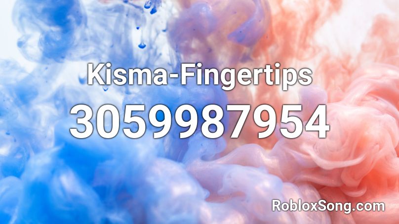 Kisma-Fingertips Roblox ID