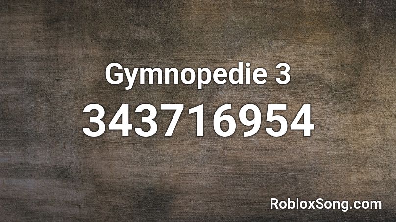 Gymnopedie 3 Roblox ID