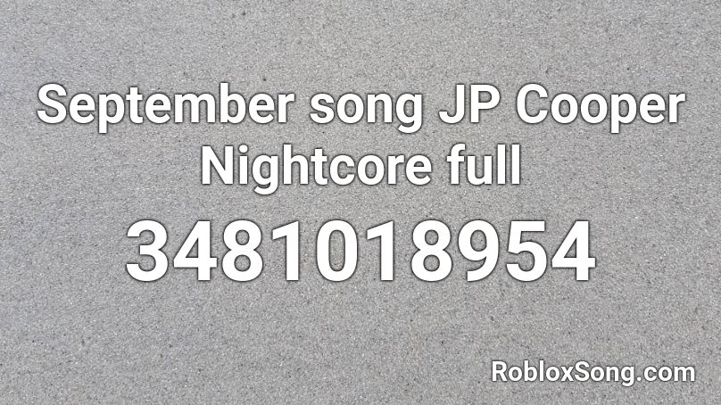 September song JP Cooper Nightcore full Roblox ID