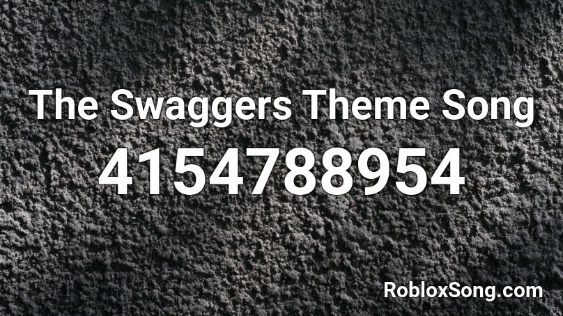 The Swaggers Theme Song Roblox ID