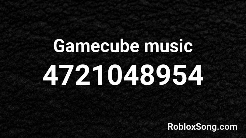 Gamecube music Roblox ID