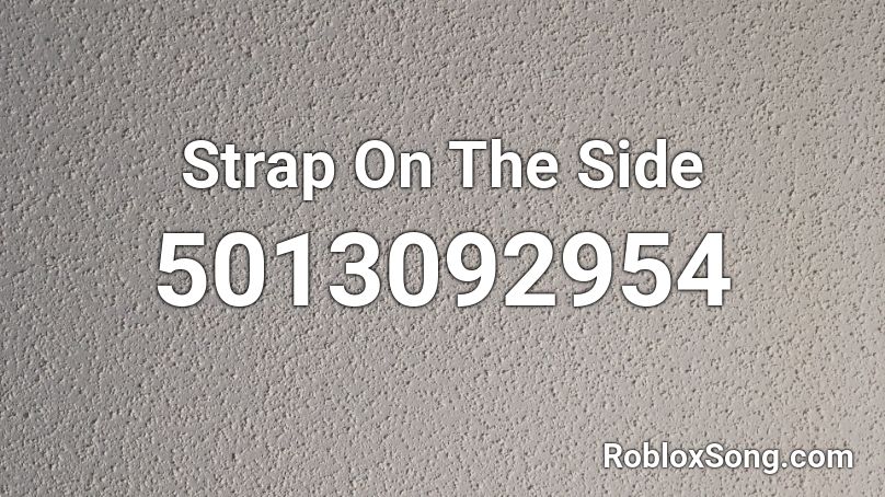 Strap On The Side Roblox ID