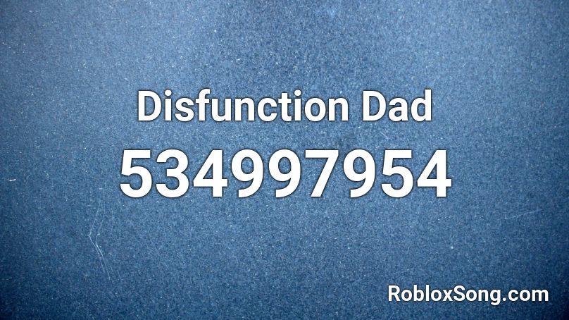 Disfunction Dad Roblox ID