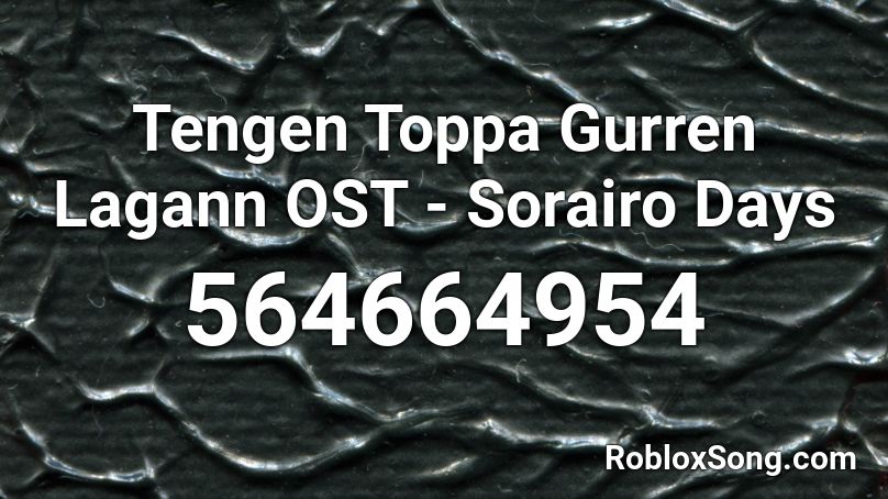 Tengen Toppa Gurren Lagann Ost Sorairo Days Roblox Id Roblox Music Codes - ordinary days roblox id