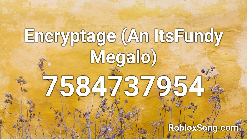 Encryptage (An ItsFundy Megalo) Roblox ID