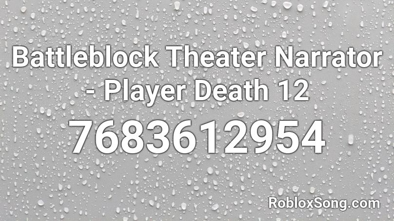 Battleblock Theater Narrator - Player Death 12 Roblox ID